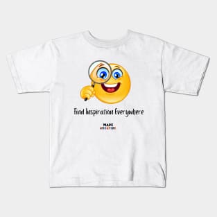 Find inspiration Everywhere Kids T-Shirt